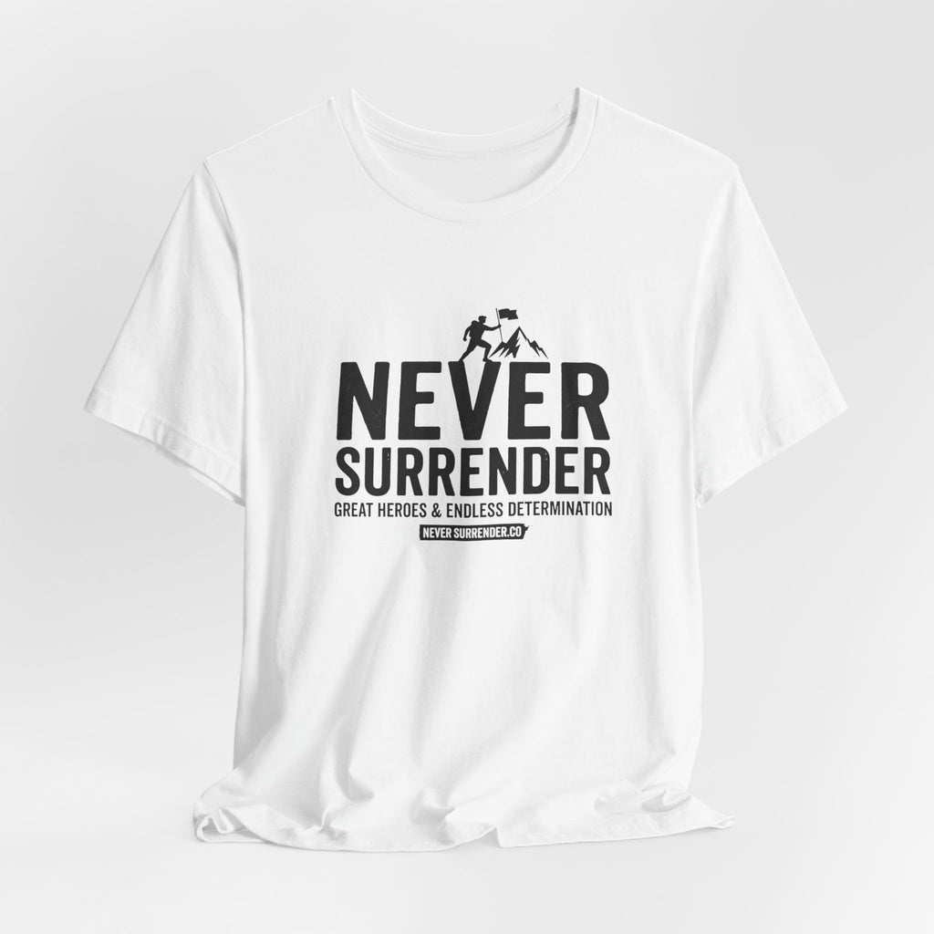 Never Surrender T-Shirt — Inspirational Military Tribute Tee