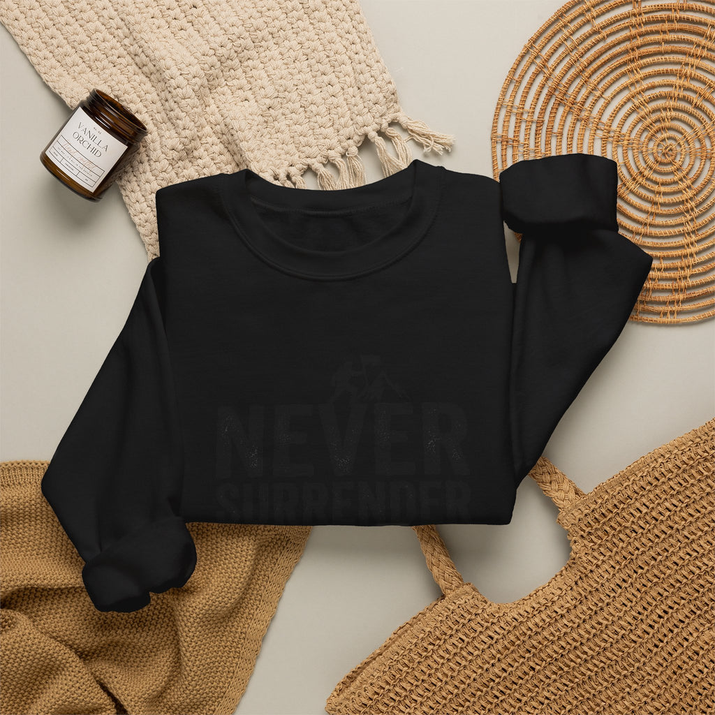 Never Surrender Sweatshirt — Motivational Crewneck for Resilience & Strength