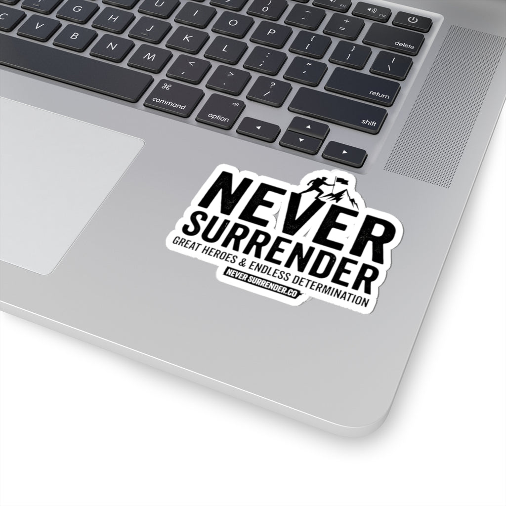 Never Surrender Kiss-Cut Sticker — Motivational Laptop/Water Bottle Decal