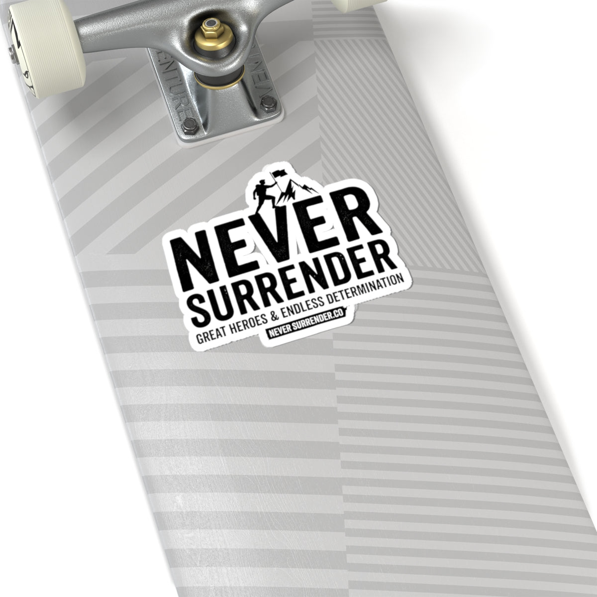 Never Surrender Kiss-Cut Sticker — Motivational Laptop/Water Bottle Decal