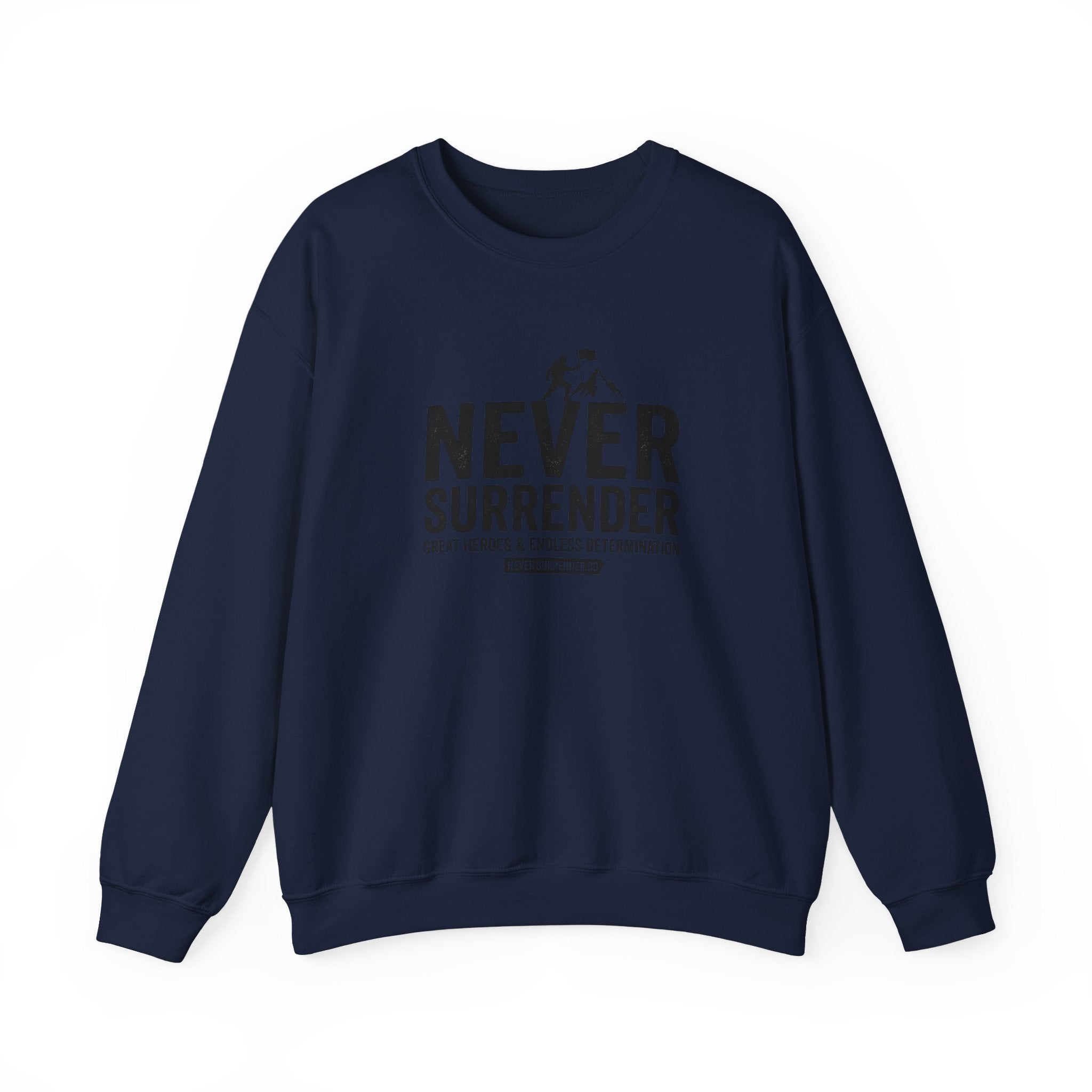 Never Surrender Sweatshirt — Motivational Crewneck for Resilience & Strength