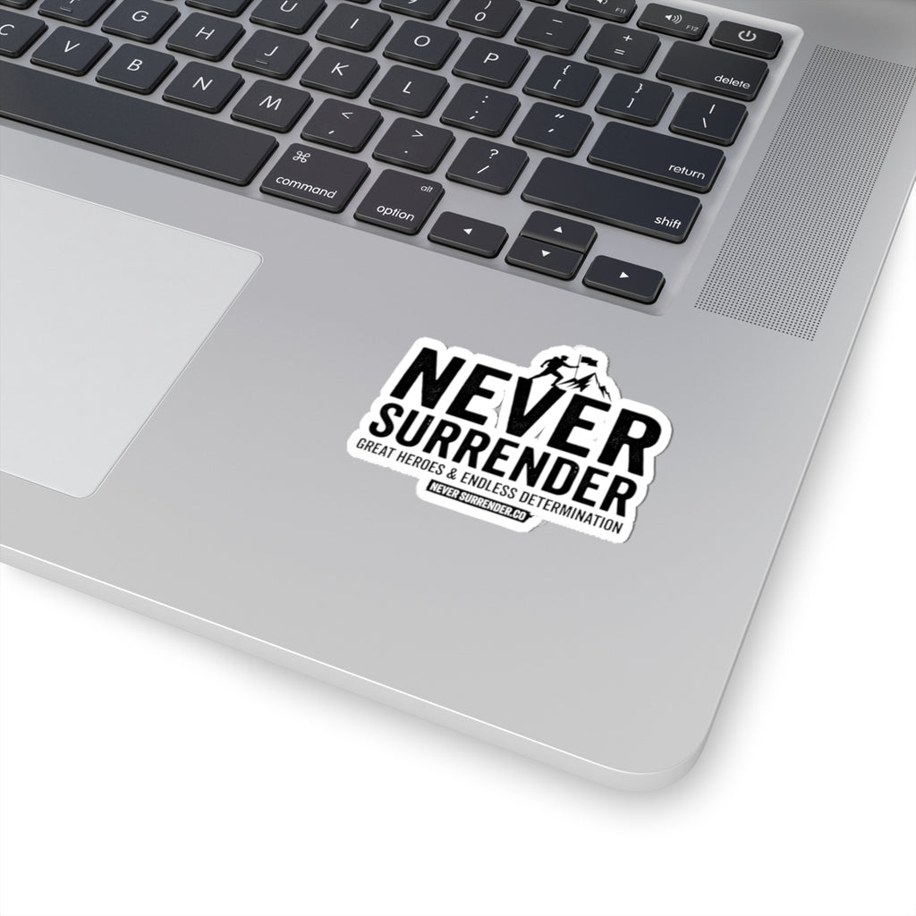 Never Surrender Kiss-Cut Sticker — Motivational Laptop/Water Bottle Decal