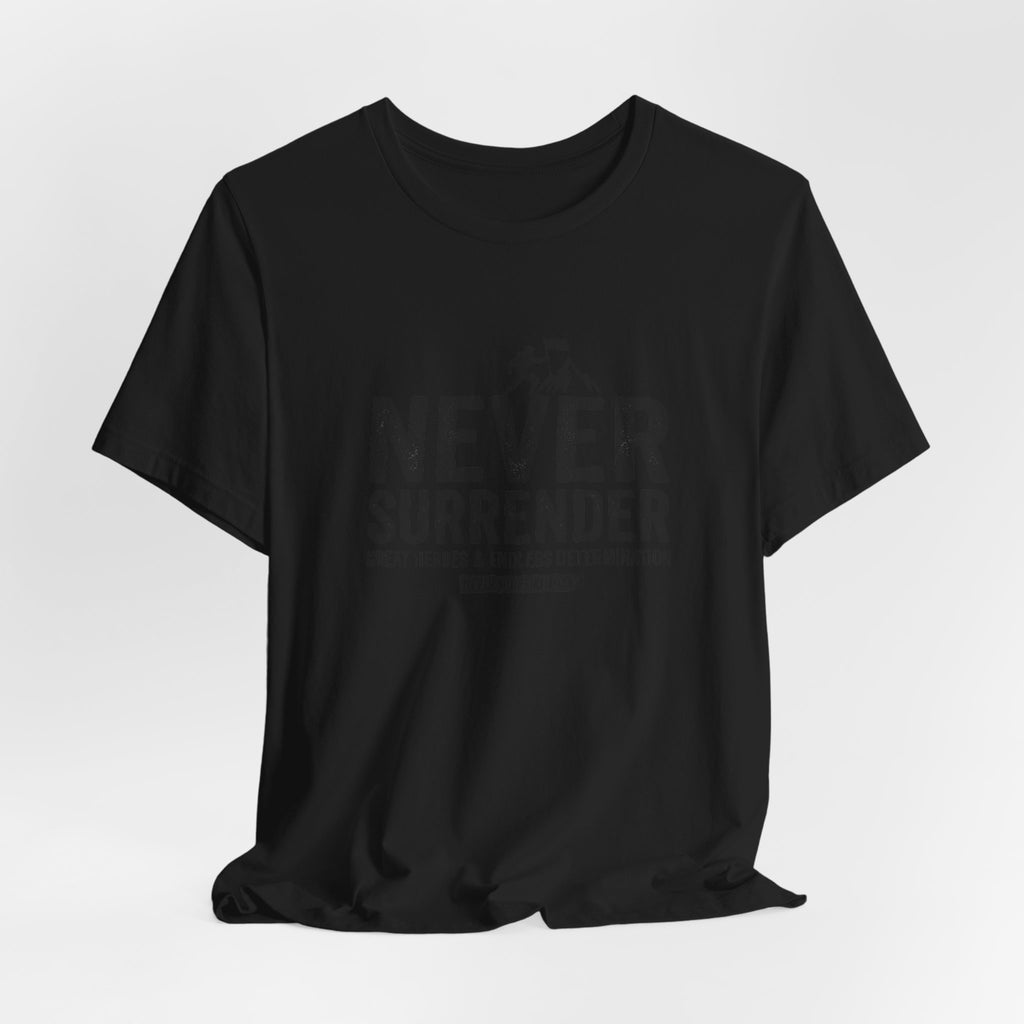 Never Surrender T-Shirt — Inspirational Military Tribute Tee