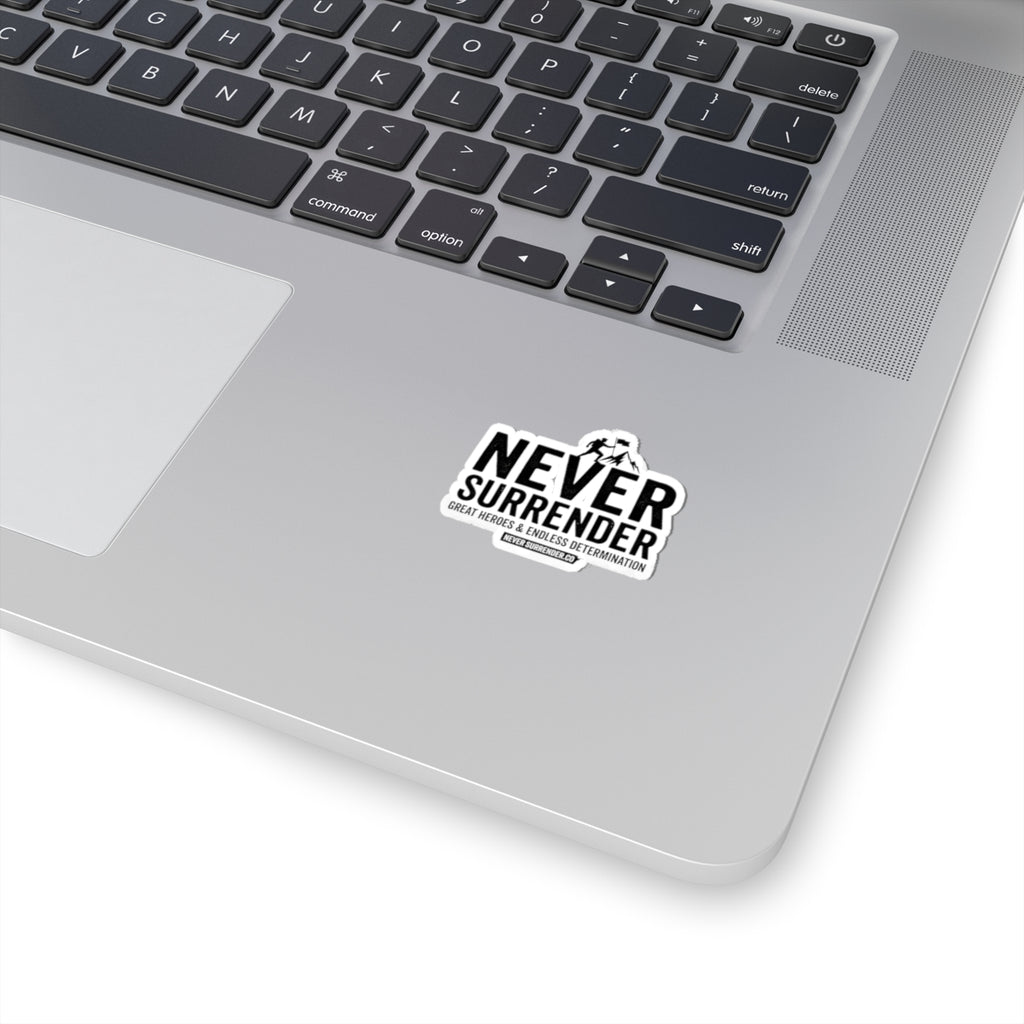 Never Surrender Kiss-Cut Sticker — Motivational Laptop/Water Bottle Decal