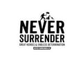 Never Surrender Kiss-Cut Sticker — Motivational Laptop/Water Bottle Decal